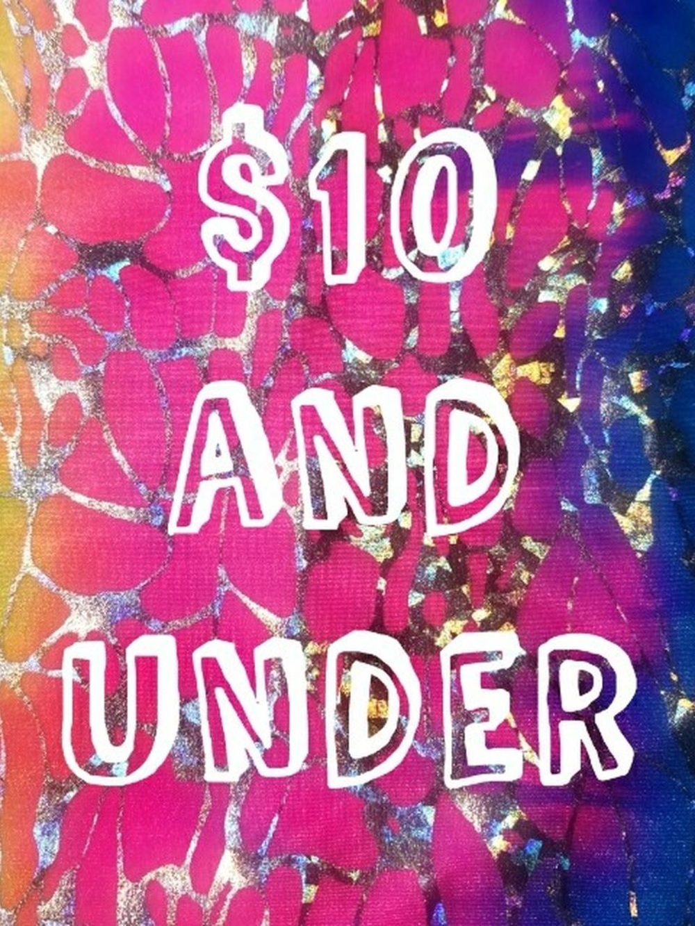 ALL ITEMS $10 or LESS!!!